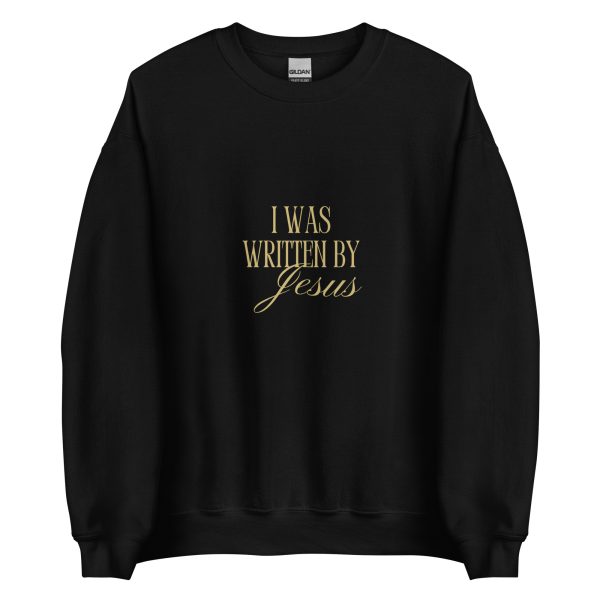 I Was Written By Jesus - Dark + Gold Letter Unisex Sweatshirt - Image 2